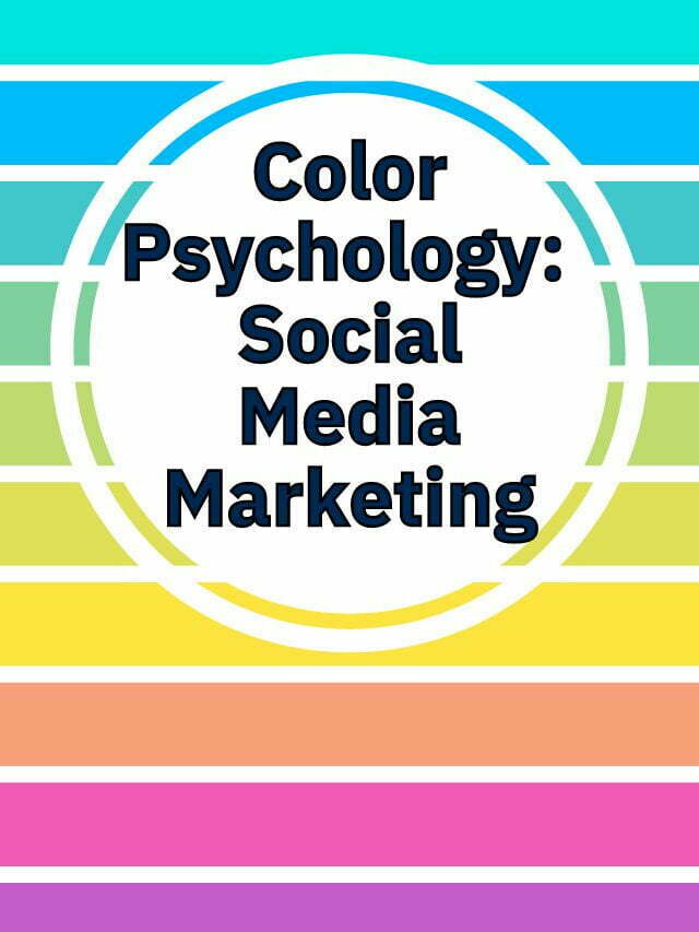 social media marketing: Importance of color psychology